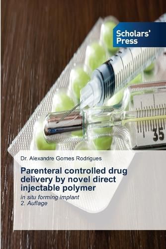 Cover image for Parenteral controlled drug delivery by novel direct injectable polymer