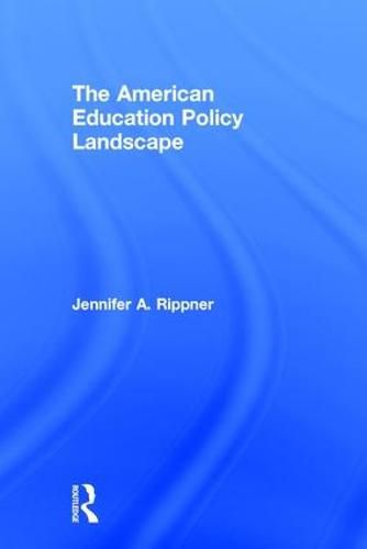 Cover image for The American Education Policy Landscape