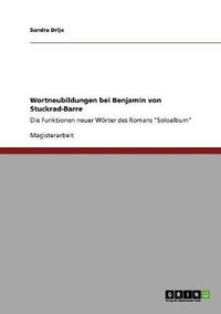 Cover image for Wortneubildungen bei Benjamin von Stuckrad-Barre: Die Funktionen neuer Woerter des Romans Soloalbum