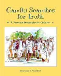 Cover image for Gandhi Searches for Truth: A Practical Biography for Children