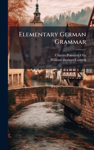Cover image for Elementary German Grammar