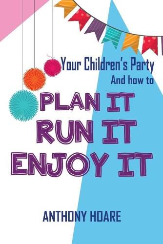 Cover image for Your Children's Party and How to Plan it, Run it, Enjoy it