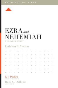 Cover image for Ezra and Nehemiah: A 12-Week Study