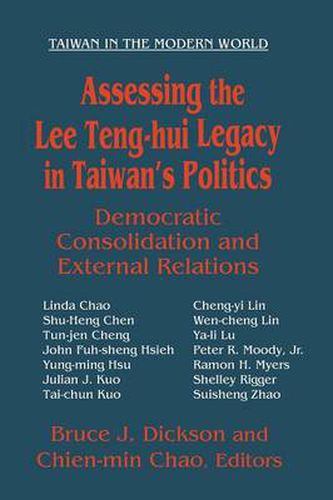 Cover image for Assessing the Lee Teng-hui Legacy in Taiwan's Politics: Democratic Consolidation and External Relations