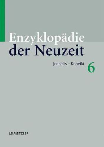 Cover image for Enzyklopadie der Neuzeit: Band 6: Jenseits-Konvikt