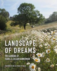 Cover image for Landscape of Dreams: The Gardens of Isabel and Julian Bannerman