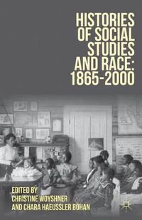 Cover image for Histories of Social Studies and Race: 1865-2000