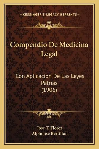 Cover image for Compendio de Medicina Legal: Con Aplicacion de Las Leyes Patrias (1906)