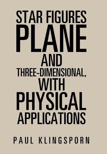 Cover image for Star Figures Plane and Three-Dimensional with Physical Applications