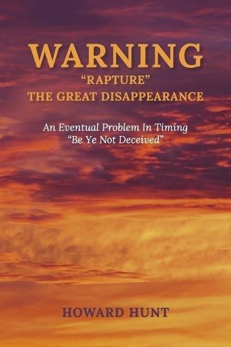 Cover image for Warning "Rapture " the Great Disappearance