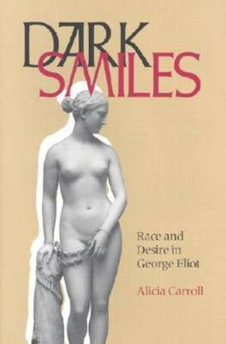 Dark Smiles: Race and Desire in George Eliot