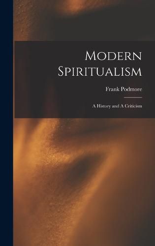 Modern Spiritualism; a History and A Criticism