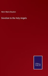 Cover image for Devotion to the Holy Angels