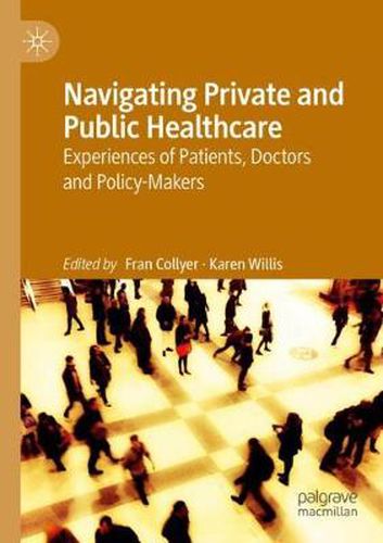 Cover image for Navigating Private and Public Healthcare: Experiences of Patients, Doctors and Policy-Makers