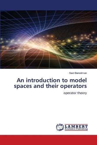 Cover image for An introduction to model spaces and their operators