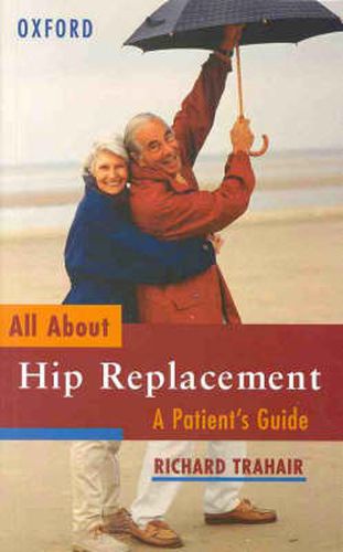 Cover image for All About Hip Replacement: A Patient's Guide