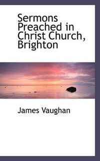 Cover image for Sermons Preached in Christ Church, Brighton