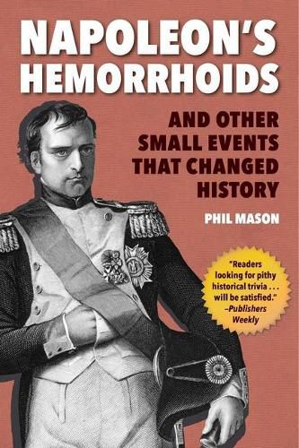 Cover image for Napoleon's Hemorrhoids: And Other Small Events That Changed History