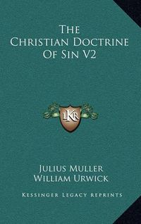 Cover image for The Christian Doctrine of Sin V2