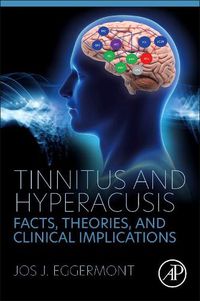 Cover image for Tinnitus and Hyperacusis: Facts, Theories, and Clinical Implications