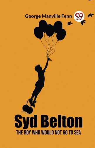 Cover image for Syd BeltonThe Boy Who Would Not Go to Sea (Edition2023)