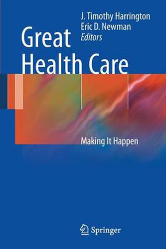 Cover image for Great Health Care: Making It Happen