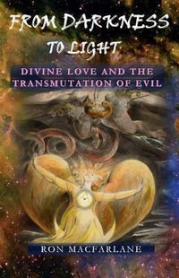 Cover image for From Darkness to Light: Divine Love and the Transmutation of Evil