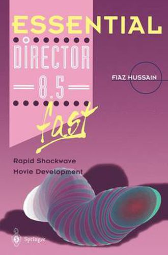 Cover image for Essential Director 8.5 fast: Rapid Shockwave Movie Development