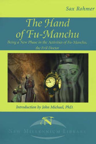 The Hand of Fu-Manchu: Being a New Phase in the Activities of Fu-Manchu, the Evil Doctor