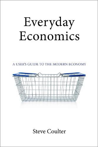 Cover image for Everyday Economics: A User's Guide to the Modern Economy