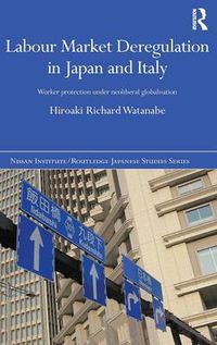 Cover image for Labour Market Deregulation in Japan and Italy: Worker Protection under Neoliberal Globalisation