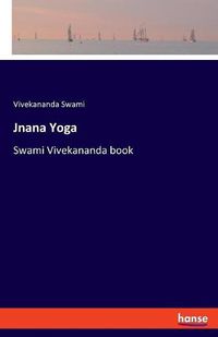 Cover image for Jnana Yoga: Swami Vivekananda book