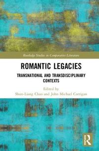 Cover image for Romantic Legacies: Transnational and Transdisciplinary Contexts