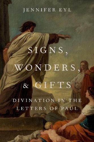 Cover image for Signs, Wonders, and Gifts: Divination in the Letters of Paul