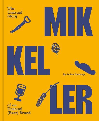 Cover image for Mikkeller: The unusual story of an unusual (beer) brand