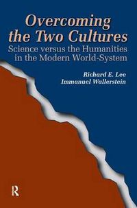 Cover image for Overcoming the Two Cultures: Science Versus the Humanities in the Modern World-System