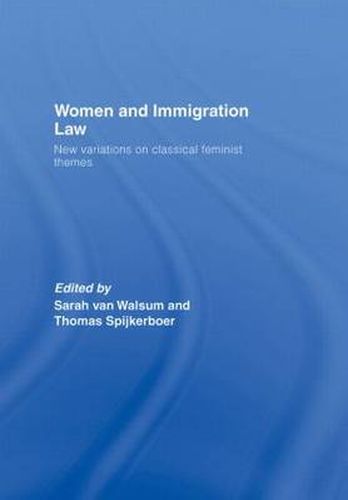 Cover image for Women and Immigration Law: New Variations on Classical Feminist Themes