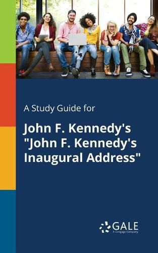 Cover image for A Study Guide for John F. Kennedy's John F. Kennedy's Inaugural Address