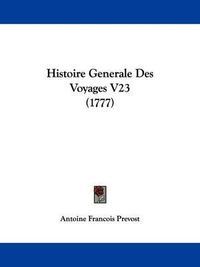 Cover image for Histoire Generale Des Voyages V23 (1777)