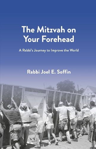 Cover image for The Mitzvah on Your Forehead: A Rabbi's Journey to Improve the World