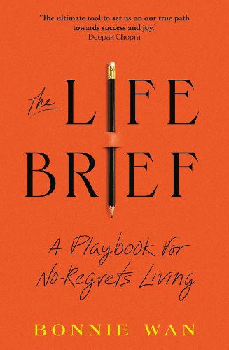 Cover image for The Life Brief: The Simple Tool to Unlock What You Really Want from Life