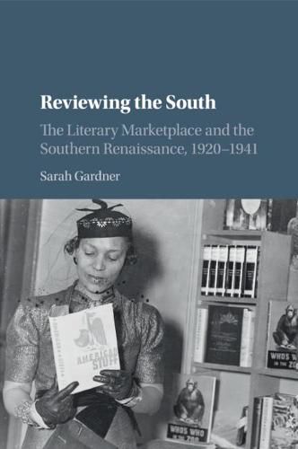 Cover image for Reviewing the South: The Literary Marketplace and the Southern Renaissance, 1920-1941