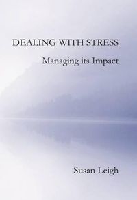 Cover image for Dealing with Stress, Managing its Impact