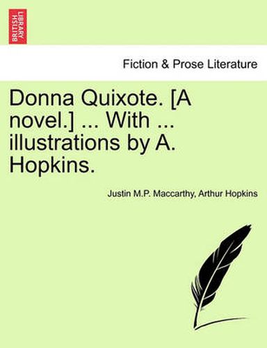 Cover image for Donna Quixote. [A Novel.] ... with ... Illustrations by A. Hopkins. Vol. I