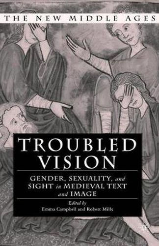 Cover image for Troubled Vision: Gender, Sexuality and Sight in Medieval Text and Image
