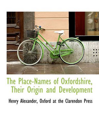 Cover image for The Place-Names of Oxfordshire, Their Origin and Development