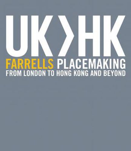 Cover image for UK>HK Farrells Placemaking From London To Hong Kong and Beyond