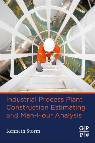 Cover image for Industrial Process Plant Construction Estimating and Man-Hour Analysis