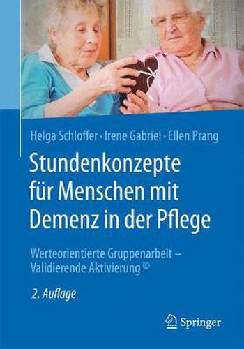 Cover image for Stundenkonzepte fur Menschen mit Demenz in der Pflege: Werteorientierte Gruppenarbeit - Validierende Aktivierung (c)