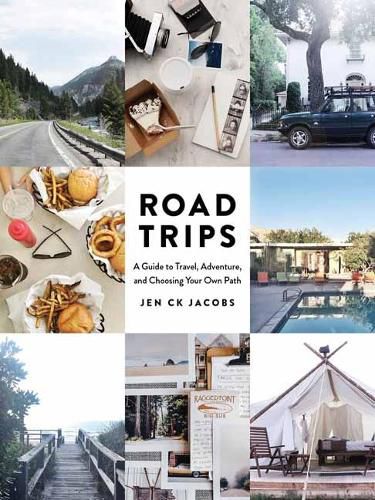 Cover image for Road Trips: A Guide to Travel, Adventure, Choosing Your Own Path